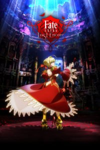 Cover Fate/EXTRA Last Encore, TV-Serie, Poster
